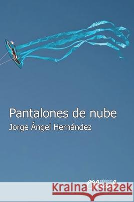 Pantalones de nube Jorge Angel Hernandez 9780992003999 ISBN Canada - książka