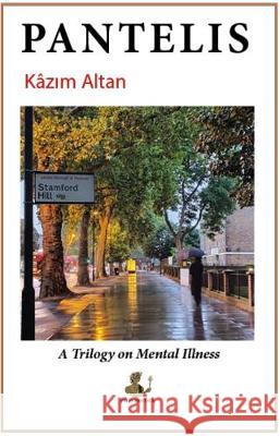 Pantelis: A trilogy on mental illness Kazım Altan 9781913961022 Press Dionysus - książka
