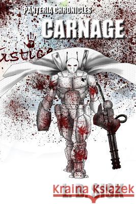 Panteria Chronicles: Carnage L. B. Sisk Sisk Works 9781548921330 Createspace Independent Publishing Platform - książka