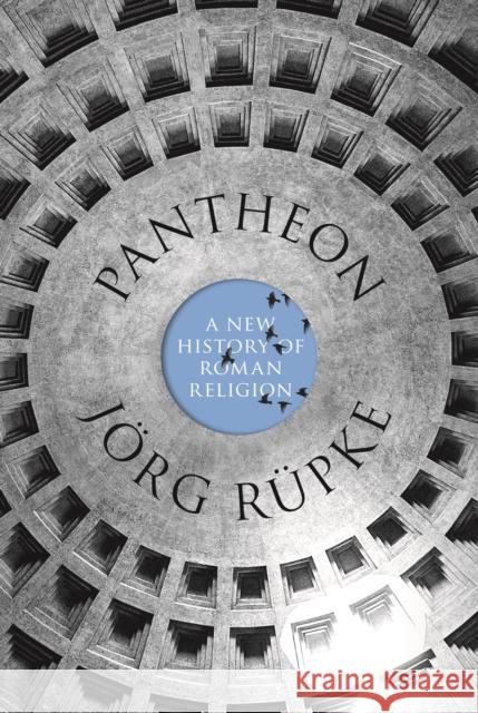 Pantheon: A New History of Roman Religion R David M. B. Richardson 9780691211558 Princeton University Press - książka