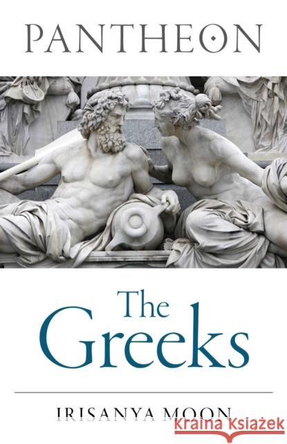 Pantheon: The Greeks Irisanya Moon 9781803416519 Collective Ink - książka