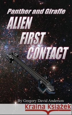 Panther and Giraffe: alien first contact Anderson, Gregory David 9781982027278 Createspace Independent Publishing Platform - książka