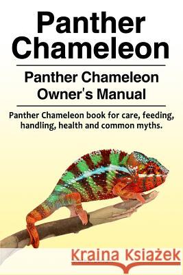 Panther Chameleon. Panther Chameleon Owner's Manual. Panther Chameleon book for care, feeding, handling, health and common myths. Durham, Jonathan 9781788650304 Zoodoo Publishing Panther Chameleon - książka