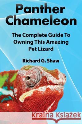 Panther Chameleons, Complete Owner's Manual Richard G Shaw 9780993172021 Tanit Services Ltd - książka
