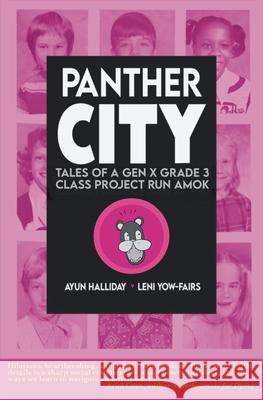 Panther City: Tales of a Gen X Grade 3 Project Run Amok Ayun Halliday Leni Yow-Fairs 9781950272471 Theater of the Apes - książka