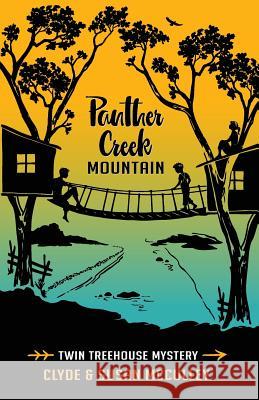 Panther Creek Mountain: Twin Treehouse Mystery Clyde McCulley Susan McCulley 9780998669984 Story Night Press - książka