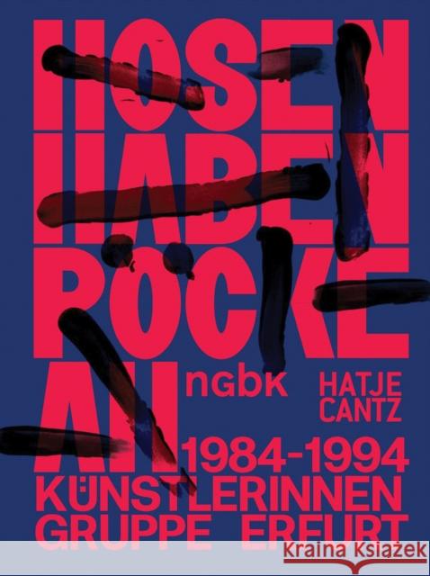 Pants Wear Skirts: The Erfurt Women Artists' Group 1984-1994 Altmann, Susanne 9783775752589 Hatje Cantz - książka