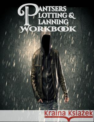 Pantsers Plotting & Planning Workbook Deena Rae Schoenfeldt Tiffany M. Fox 9781978258099 Createspace Independent Publishing Platform - książka