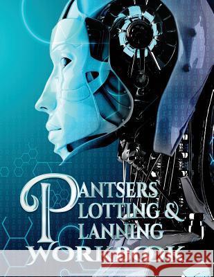 Pantsers Plotting & Planning Workbook 17 Deena Rae Schoenfeldt Tiffany M. Fox 9781978321601 Createspace Independent Publishing Platform - książka