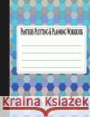 Pantsers Plotting & Planning Workbook 19 Deena Rae Schoenfeldt Tiffany M. Fox 9781978323315 Createspace Independent Publishing Platform