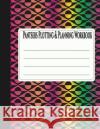 Pantsers Plotting & Planning Workbook 22 Deena Rae Schoenfeldt Tiffany M. Fox 9781978340534 Createspace Independent Publishing Platform