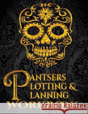 Pantsers Plotting & Planning Workbook 3 Deena Rae Schoenfeldt Tiffany M. Fox 9781978157583 Createspace Independent Publishing Platform - książka