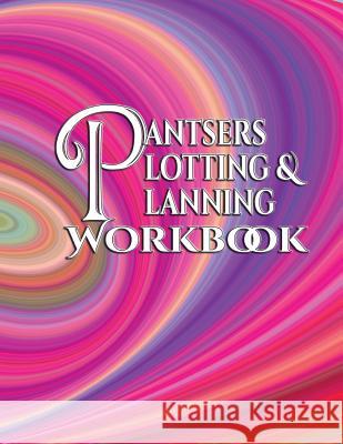 Pantsers Plotting & Planning Workbook 34 Deena Rae Schoenfeldt Tiffany M. Fo 9781978382169 Createspace Independent Publishing Platform - książka