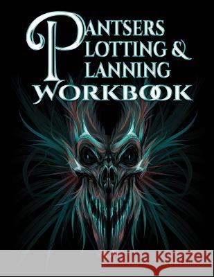 Pantsers Plotting & Planning Workbook 5 Deena Rae Schoenfeldt Tiffany M. Fox 9781978167315 Createspace Independent Publishing Platform - książka