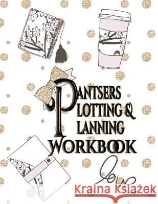 Pantsers Plotting & Planning Workbook 50 Deena Rae Schoenfeldt Tiffany M. Fox 9781978474901 Createspace Independent Publishing Platform - książka