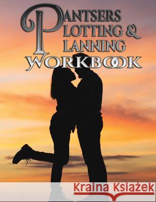 Pantsers Plotting & Planning Workbook 7 Deena Rae Schoenfeldt Tiffany M. Fox 9781978170254 Createspace Independent Publishing Platform - książka