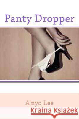 Panty Dropper A'Nyo Lee 9781467905404 Createspace - książka