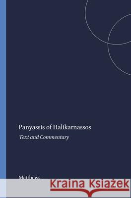 Panyassis of Halikarnassos: Text and Commentary Matthews 9789004040014 Brill - książka