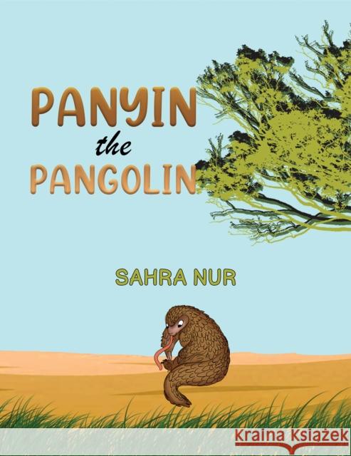 Panyin the Pangolin Sahra Nur 9781398479739 Austin Macauley Publishers - książka