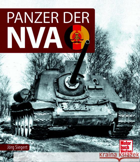 Panzer der NVA Siegert, Jörg 9783613048256 Motorbuch Verlag - książka