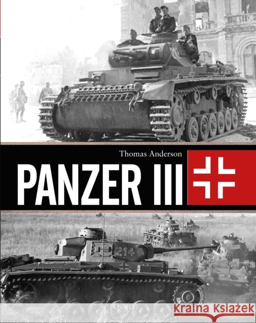 Panzer III Thomas Anderson 9781472845870 Osprey Publishing (UK) - książka