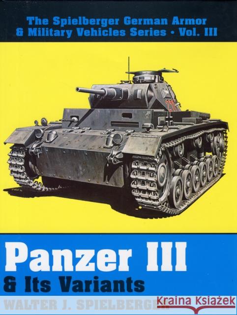 Panzer III & Its Variants  9780887404481 SCHIFFER PUBLISHING LTD - książka