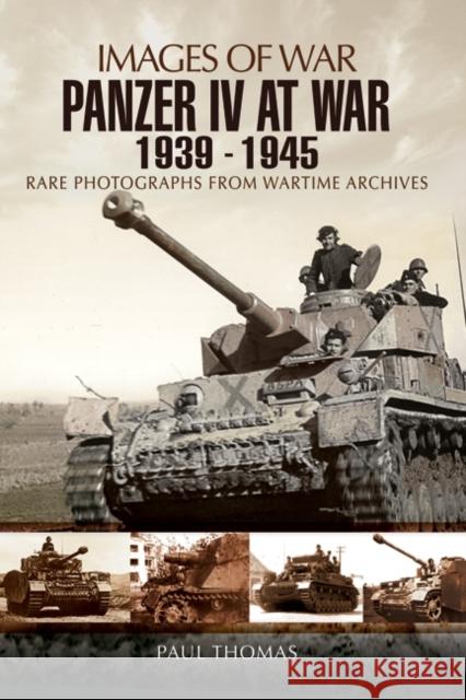 Panzer IV at War 1939-1945 (Images of War Series) Paul Thomas 9781848846814 Pen & Sword Books Ltd - książka
