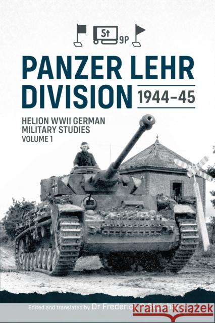Panzer Lehr Division 1944-45: Helion WWII German Military Studies Volume 1 Frederick P. Steinhardt 9781804516515 Helion & Company - książka