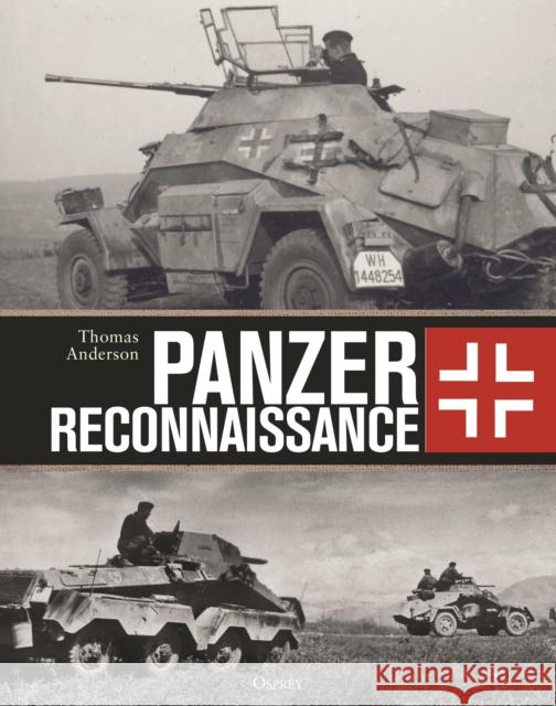 Panzer Reconnaissance Thomas Anderson 9781472855022 Bloomsbury Publishing PLC - książka