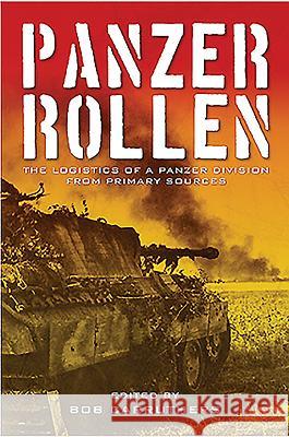 Panzer Rollen: The Logistics of a Panzer Division from Primary Sources Bob Carruthers 9781473868809 PEN & SWORD BOOKS - książka