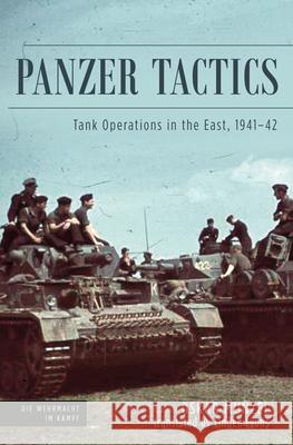 Panzer Tactics: Tank Operations in the East, 1941-42 Munzel, Oskar 9781612009896 Casemate - książka