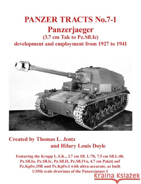 Panzer Tracts No.7-1: Panzerjager (3.7cm Tak to Pz.Sfl.Ic) Thomas Jentz Hilary Doyle  9781915969125 Panzer Tracts - książka