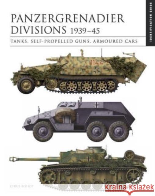 Panzergrenadier Divisions 1939–45: The Essential Vehicle Identification Guide  9781838863524 Amber Books Ltd - książka