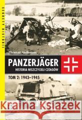 Panzerjager. Historia niszczycieli czałgów T.2 Thomas Anderson 9788381515528 RM - książka