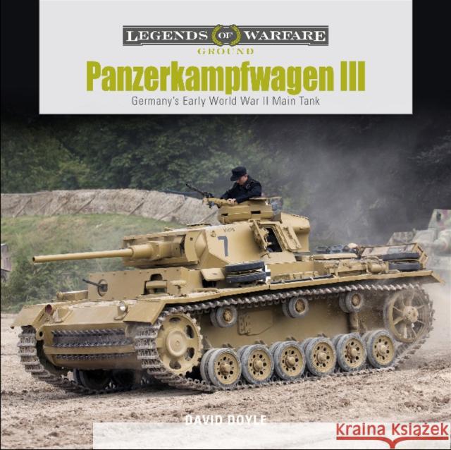 Panzerkampfwagen III: Germany's Early World War II Main Tank David Doyle 9780764359583 Schiffer Publishing - książka