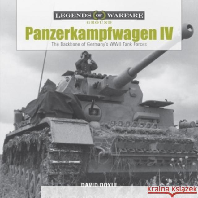 Panzerkampfwagen IV: The Backbone of Germany’s WWII Tank Forces David Doyle 9780764353598 Schiffer Publishing Ltd - książka