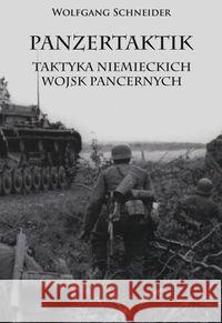 Panzertaktik: Taktyka niemieckich wojsk pancernych Schneider Wolfgang 9788378893028 Napoleon V - książka