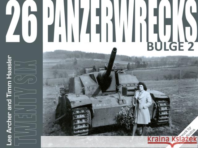 Panzerwrecks 26: Bulge 2 Timm Haasler 9781908032270 Panzerwrecks Limited - książka