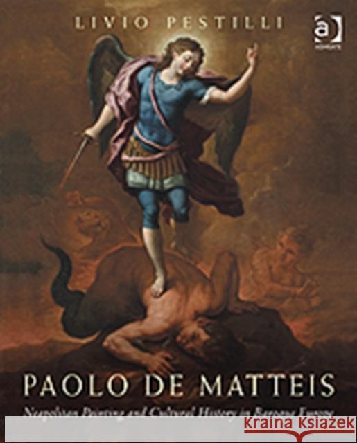 Paolo de Matteis : Neapolitan Painting and Cultural History in Baroque Europe Pestilli, Livio 9781409446200  - książka