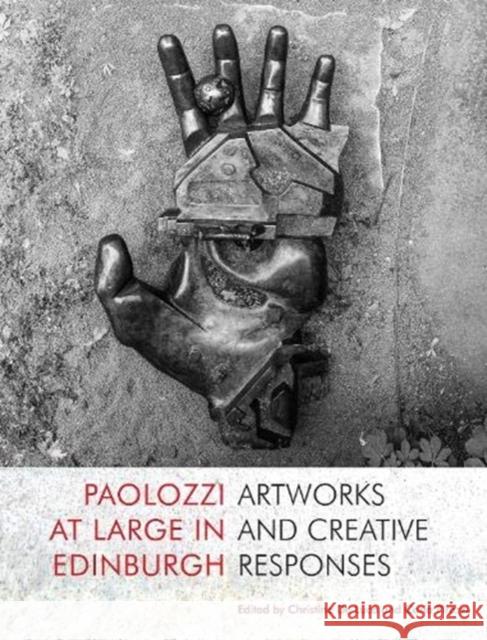 Paolozzi at Large in Edinburgh Christine De Luca, Carlo Pirozzi 9781912147885 Luath Press Ltd - książka