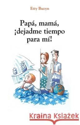 Pap?, mam?, ?dejadme tiempo para mi! Etty Buzyn 9781644614020 de Vecchi Ediciones - książka