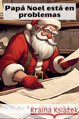 Papá Noel está en problemas Christopher Egbert, Michael J Egbert 9798330245246 Mje - książka