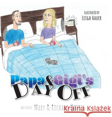 Papa And Gigi's Day Off Mary Koziel Richard Koziel Leigh Hauer 9781525572753 FriesenPress - książka