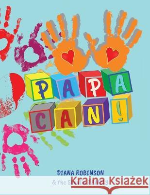 Papa Can! Diana Robinson   9781953241450 Transformed Publishing - książka