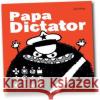Papa Dictator Beyer, Michael 9783943417296 Jaja Verlag