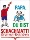 Papa Du Bist Schachmatt! Murray Chandler 9781906454357 Gambit Publications Ltd