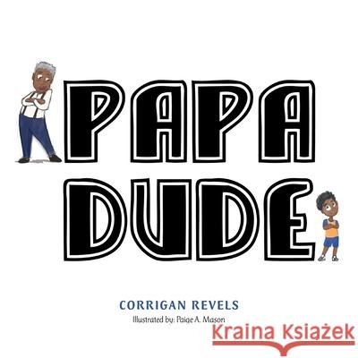 Papa Dude Corrigan Revels, Paige A Mason 9781665532280 Authorhouse - książka