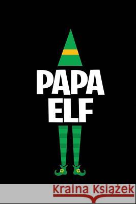Papa Elf My's Notebook 9781076197511 Independently Published - książka