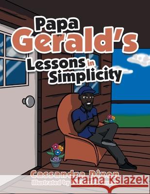 Papa Gerald's Lessons in Simplicity Cassandra Dixon, Michael Johnson 9781728370729 Authorhouse - książka
