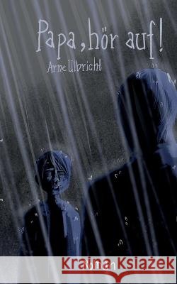 Papa, hör auf! Arne Ulbricht 9783734753039 Books on Demand - książka